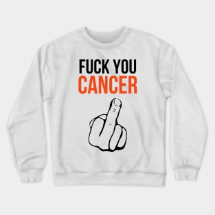 Fuck You Cancer Crewneck Sweatshirt